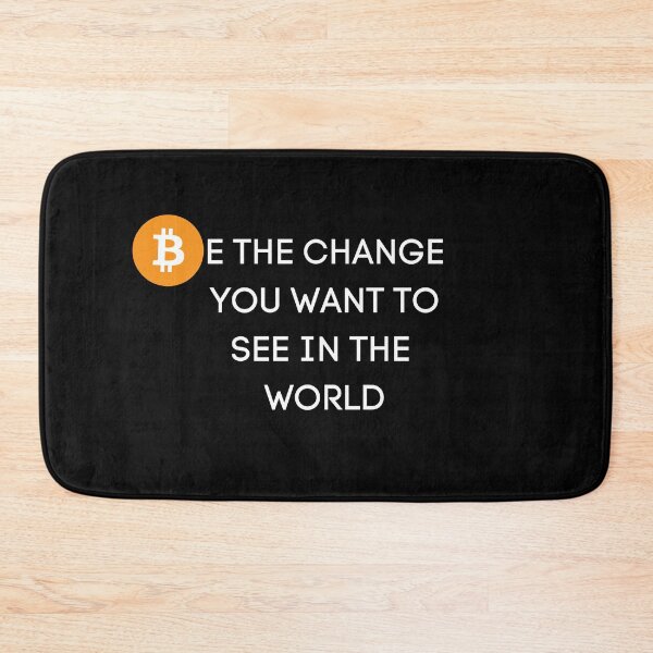 Item preview, Bitcoin BTC - Be the Change You Want to See in the World designed and sold by WeAreSatoshi.