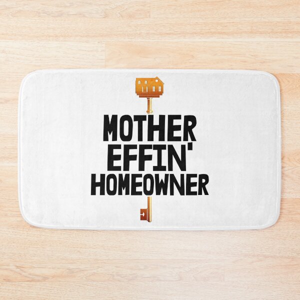 Item preview, Mother Effin Homeowner designed and sold by Bendthetrend.