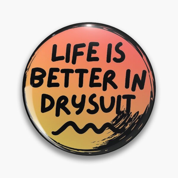 Item preview, Life Is Better In Drysuit designed and sold by StudioAquaLumos.