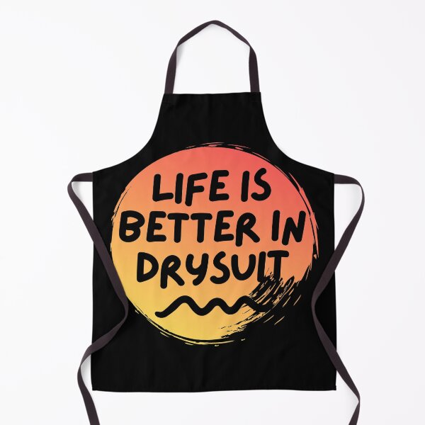 Item preview, Life Is Better In Drysuit designed and sold by StudioAquaLumos.
