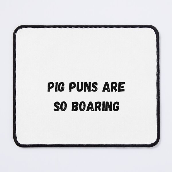 Item preview, Pig puns are boaring... Bad dad joke designed and sold by glooop.