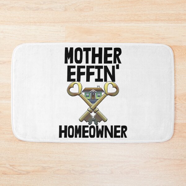 Item preview, Mother Effin Homeowner designed and sold by Bendthetrend.