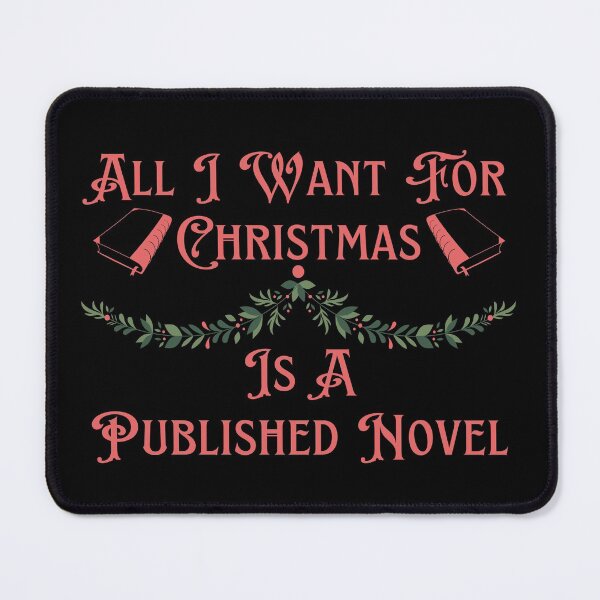 Item preview, All I Want For Christmas Is A Published Novel designed and sold by TheKnightWriter.