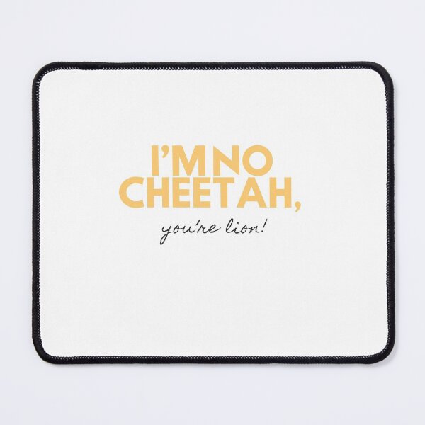 Item preview, I am no cheetah, you're lion designed and sold by glooop.