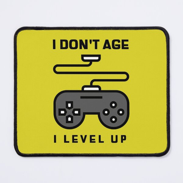 Item preview, I Dont Age I Level Up designed and sold by FMA30.