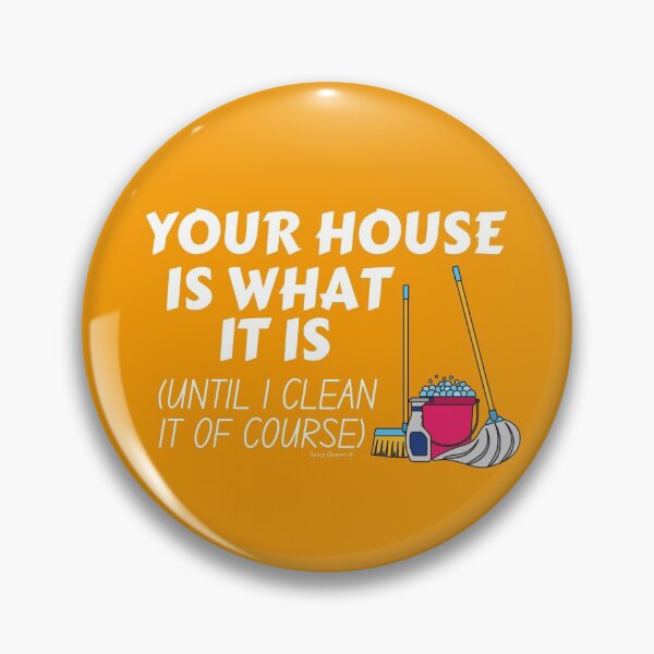 Item preview, Your House is What it is Funny Cleaning Lady Housekeeper designed and sold by SavvyCleaner.