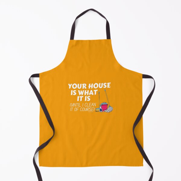 Item preview, Your House is What it is Funny Cleaning Lady Housekeeper designed and sold by SavvyCleaner.