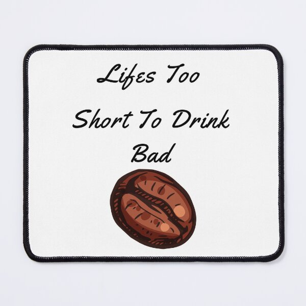 Item preview, lifes too short to drink bad cofee designed and sold by designer-shop.