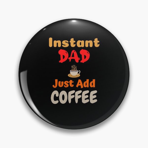 Item preview, Instant Dad Just Add Coffee, Essential T-Shirt designed and sold by JoesCornerStore.