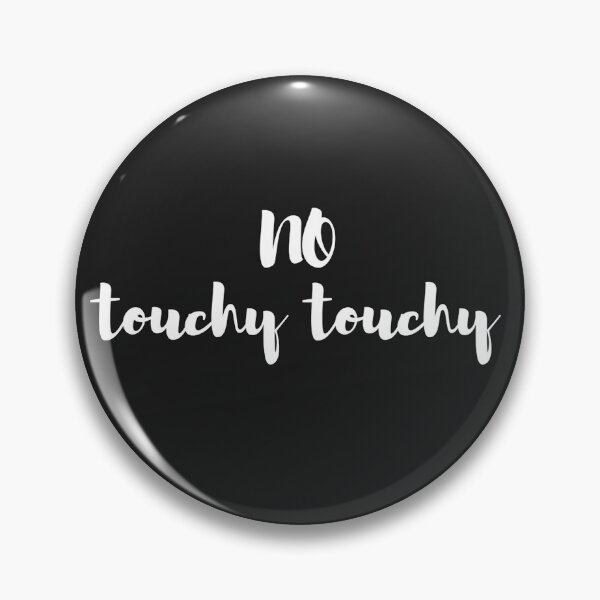 Item preview, No touchy touch designed and sold by HeavyBurden.