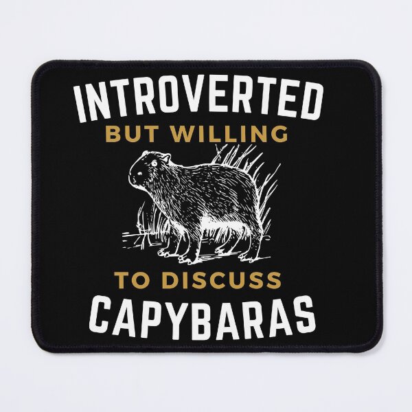 Item preview, Introverted but willing to discuss capybaras, funny capybara, cute hamster designed and sold by oufa.
