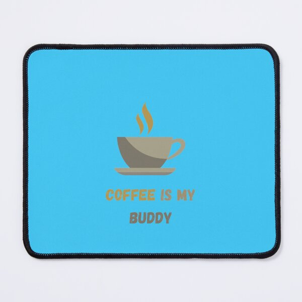 Item preview, COFFEE IS MY BUDDY designed and sold by Adnandar.