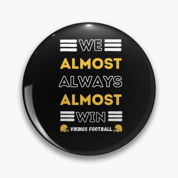 Item preview, We Almost Always Almost Win Funny Viking Sports Football Lover designed and sold by sichaz.