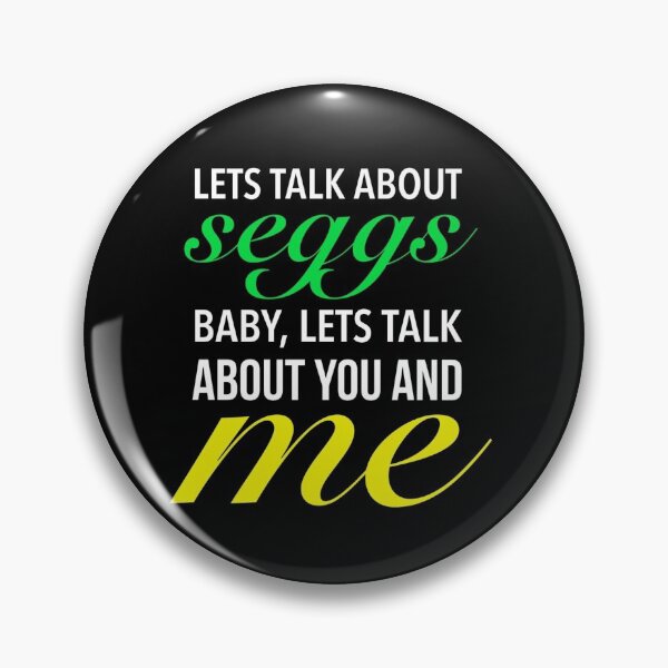 Item preview, Lets Talk About Seggs Baby, Lets Talk About You And Me - Funny Seggs designed and sold by Delandor.