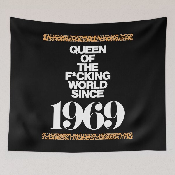 Item preview, Queen Of The F*cking World Since 1969 designed and sold by HauteLeopard.