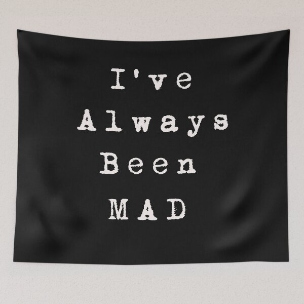 Item preview, I've Always Been Mad Design designed and sold by Solotree.