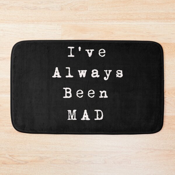 Item preview, I've Always Been Mad Design designed and sold by Solotree.