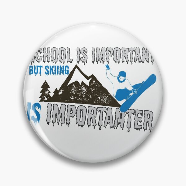 Artikelvorschau, School Is Important But Skiing Is Importanter entworfen und verkauft von BNSARTs.