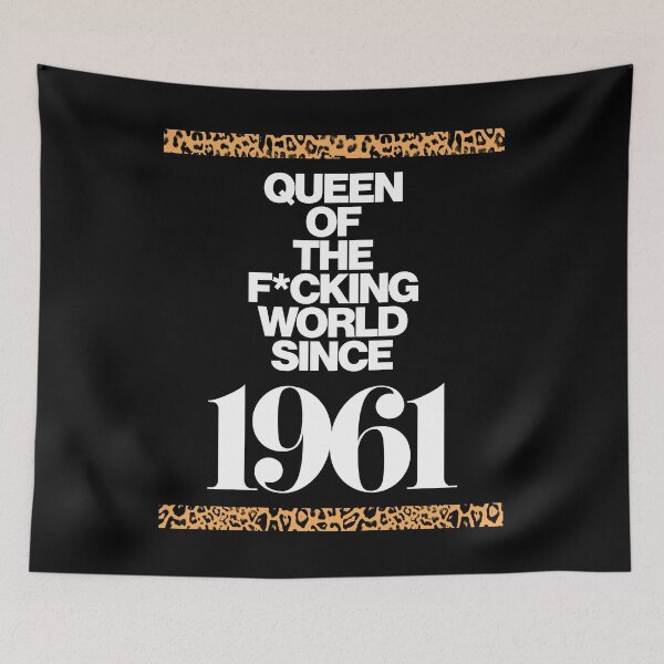 Item preview, Queen Of The F*cking World Since 1961 designed and sold by HauteLeopard.