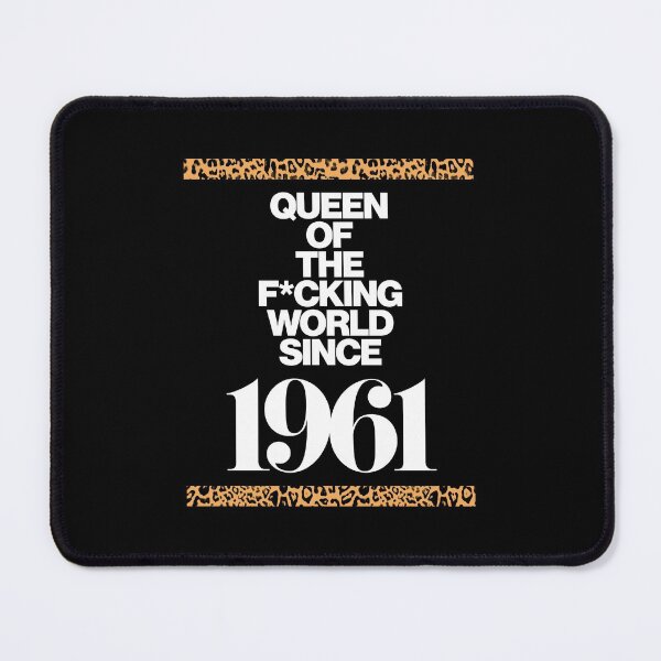 Item preview, Queen Of The F*cking World Since 1961 designed and sold by HauteLeopard.