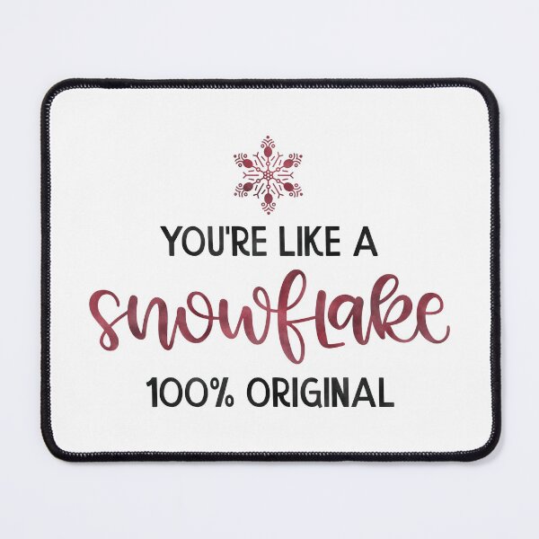 Item preview, You're like a snowflake 100% original designed and sold by Sya Prints.