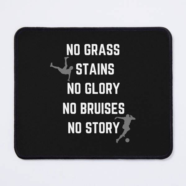 Item preview, Soccer No Grass Stains No Glory No Bruises No Story. Soccer Lovers, Soccer Players, Soccer Quote T-shirts, Sweatshirts, Hoodies and Many More.. designed and sold by WholesumArt.