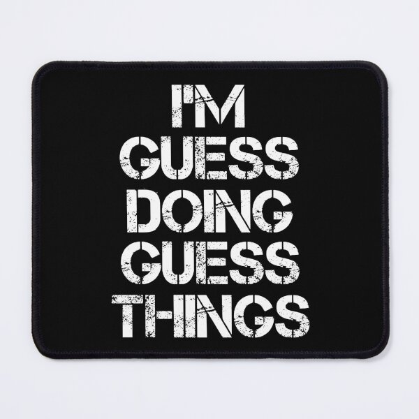 Item preview, Guess Name T Shirt - I'm Guess Doing Guess Things Name Gift Item Tee designed and sold by chezeva.