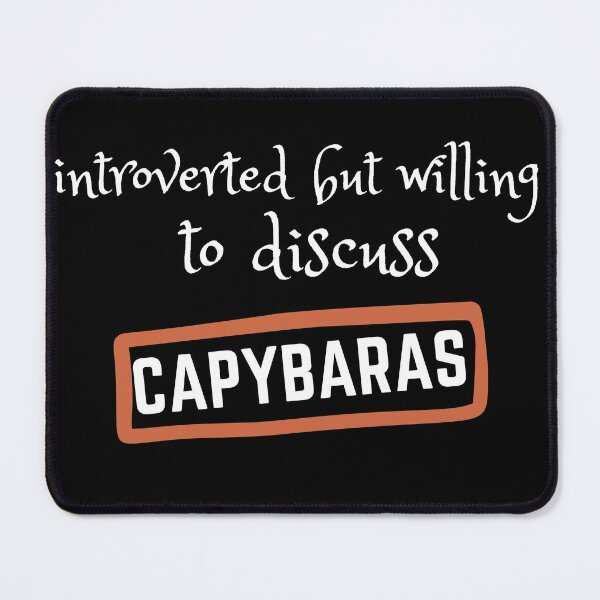 Item preview, Introverted but willing to discuss capybaras, funny capybara, cute hamster designed and sold by oufa.