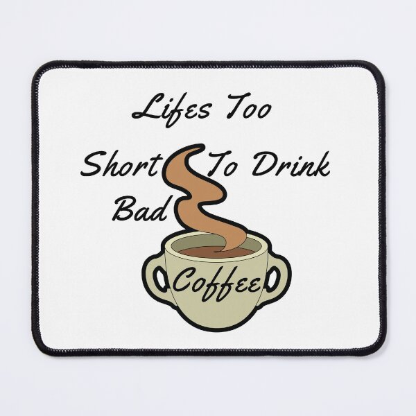 Item preview, lifes too short to drink bad cofee designed and sold by designer-shop.