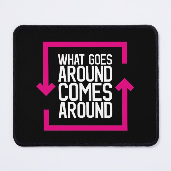 Item preview, What Goes Around Comes Around designed and sold by RAWWR.