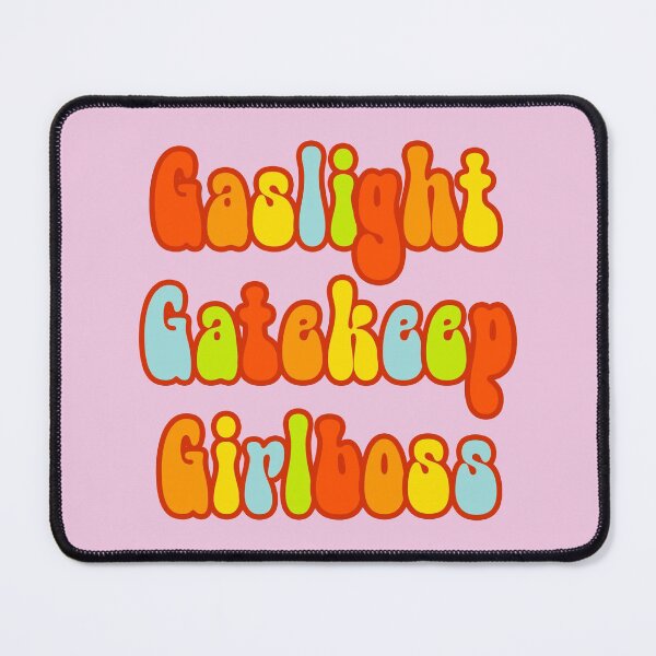 Item preview, Gaslight Gatekeep Girlboss - Funny Live Love Laugh poke fun parody | Gas light Gate keep Girl boss | Wine Mom meme designed and sold by Nossikko.