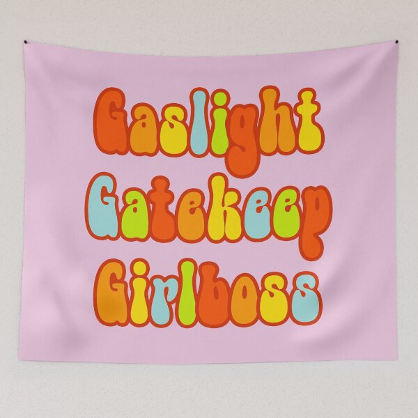 Item preview, Gaslight Gatekeep Girlboss - Funny Live Love Laugh poke fun parody | Gas light Gate keep Girl boss | Wine Mom meme designed and sold by Nossikko.