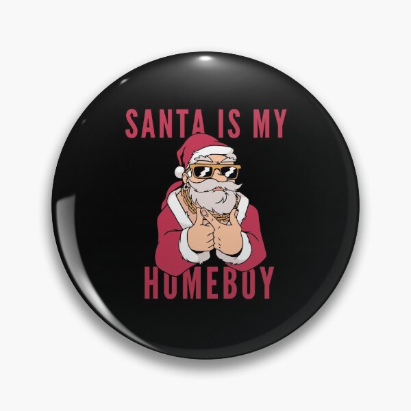 Item preview, Santa Is My Homeboy designed and sold by Davestre.