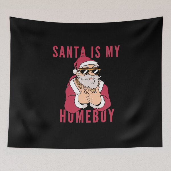 Item preview, Santa Is My Homeboy designed and sold by Davestre.