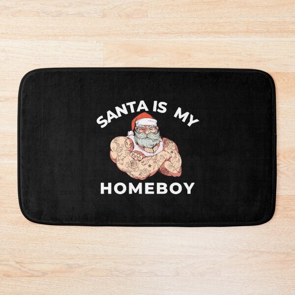 Item preview, Santa Is My Homeboy designed and sold by Davestre Designs.