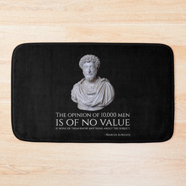 Item preview, The opinion of 10,000 men is of no value if none of them know anything about the subject. - Marcus Aurelius designed and sold by Styrman.