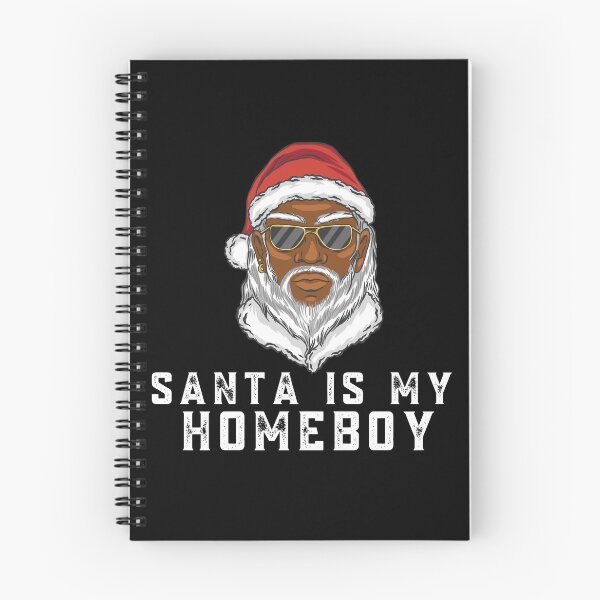 Item preview, Santa Is My Homeboy designed and sold by Davestre Designs.