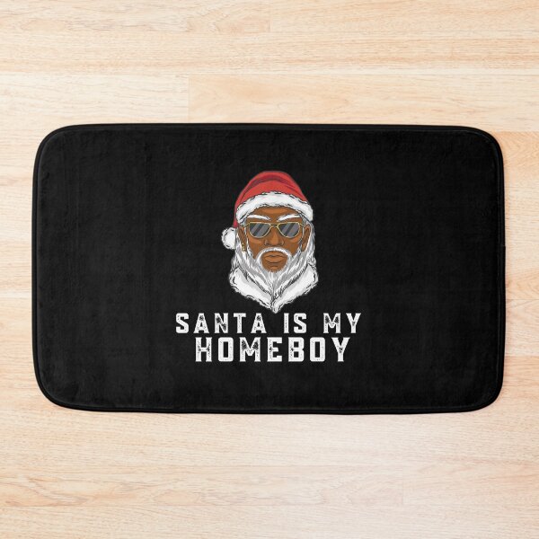 Item preview, Santa Is My Homeboy designed and sold by Davestre Designs.