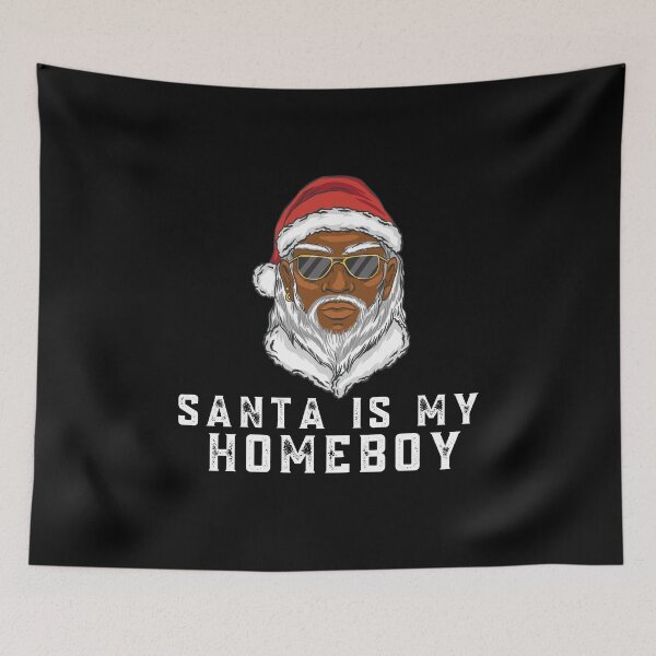 Item preview, Santa Is My Homeboy designed and sold by Davestre.