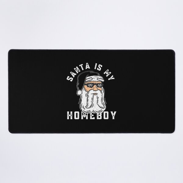 Item preview, Santa Is My Homeboy designed and sold by Davestre Designs.