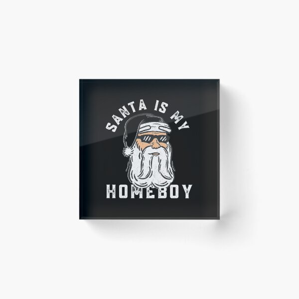 Item preview, Santa Is My Homeboy designed and sold by Davestre.