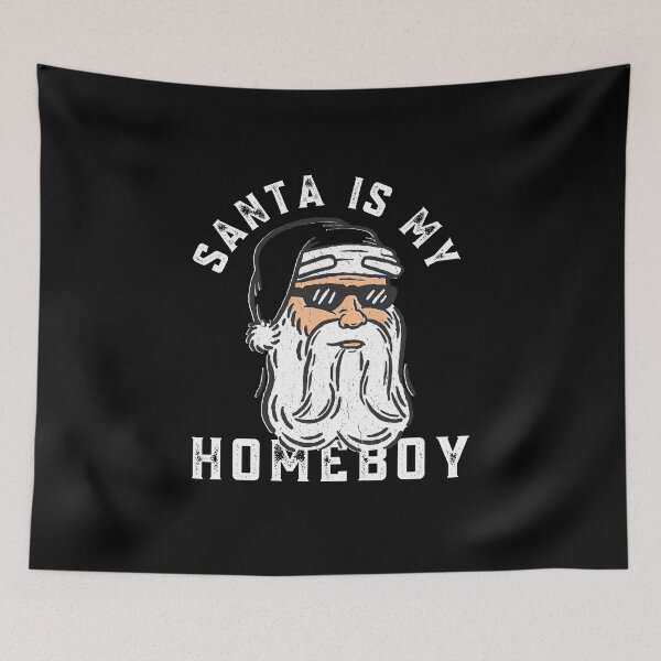 Item preview, Santa Is My Homeboy designed and sold by Davestre.