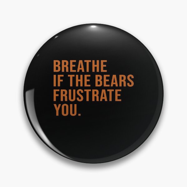Item preview, Breathe if the bears frustrate you designed and sold by DuaneGarrett.
