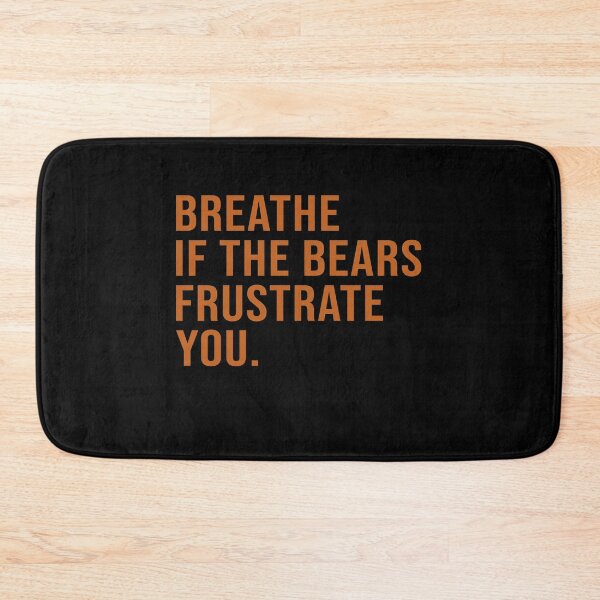 Item preview, Breathe if the bears frustrate you designed and sold by DuaneGarrett.