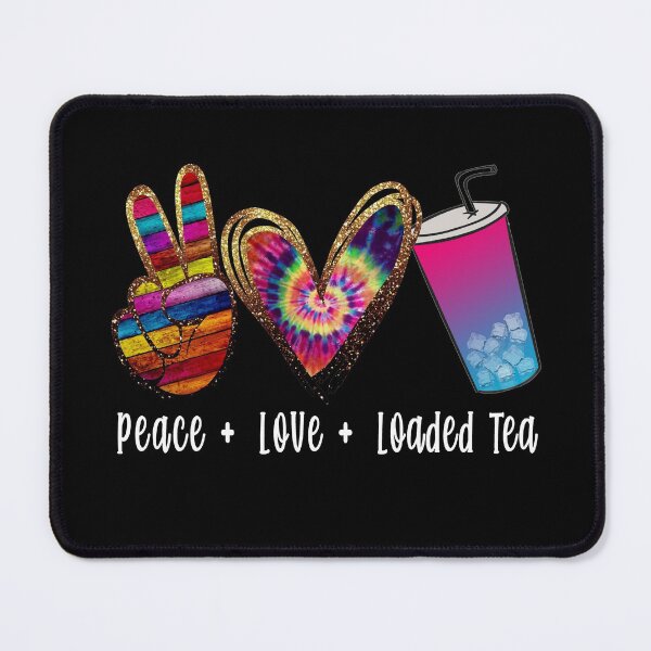 Item preview, Peace Love Loaded Tea Funny Cold Loaded Ice Tea designed and sold by Eddie SH.