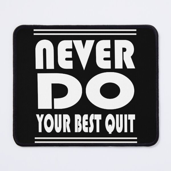 Item preview, Never Do Your Best Quit designed and sold by Joyamotion.