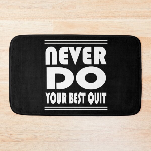 Item preview, Never Do Your Best Quit designed and sold by Joyamotion.