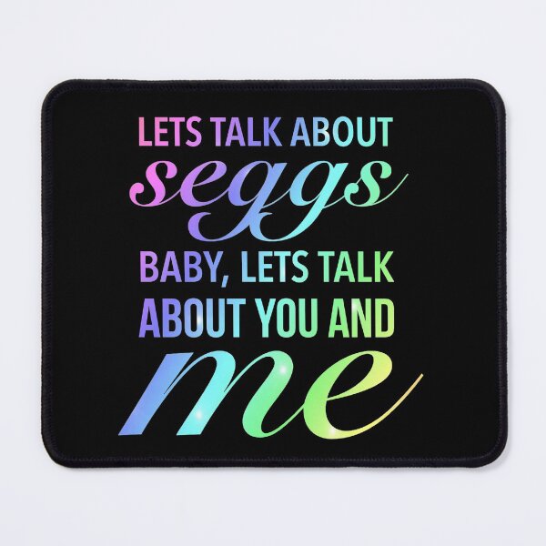 Item preview, Lets Talk About Seggs Baby, Lets Talk About You And Me - Seggs Funny designed and sold by Delandor.