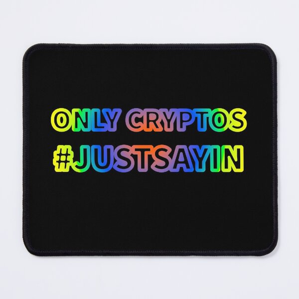 Item preview, Only Cryptos #Justsayin text design first version by Code03. designed and sold by Code03.