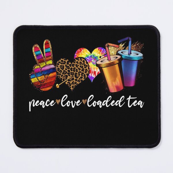 Item preview,  Peace Love Loaded Tea Funny Cold Loaded Ice Tea designed and sold by Eddie SH.